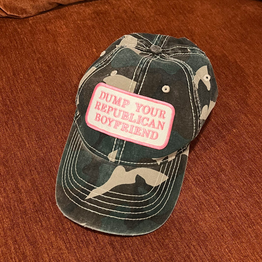 DUMP YOUR REPUBLICAN BOYFRIEND camo hat